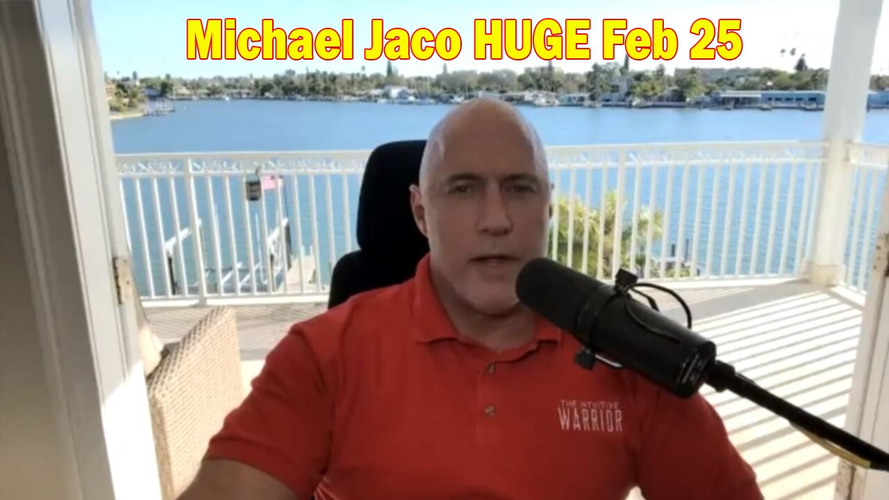 Michael Jaco HUGE Feb 25 - The Greatest Opportunity In Your Lifetime Is Coming