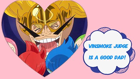 Vinsmoke Judge is a Good Dad!