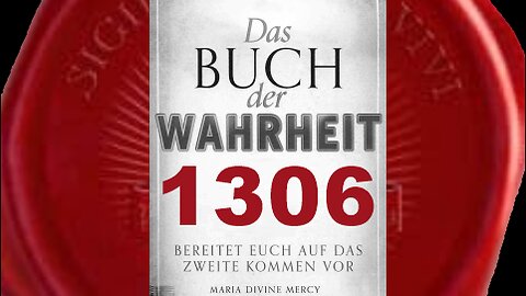 Maria: Vieles wird ausgetauscht werden, bis die neue Religion steht (Buch der Wahrheit Nr 1306)