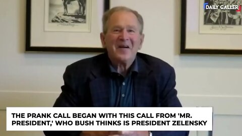 Russian pranksters tricked George Bush into believing he was talking to Zelensky