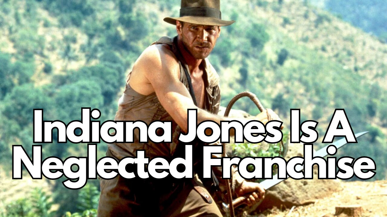 Indiana Jones Is A Neglected Franchise