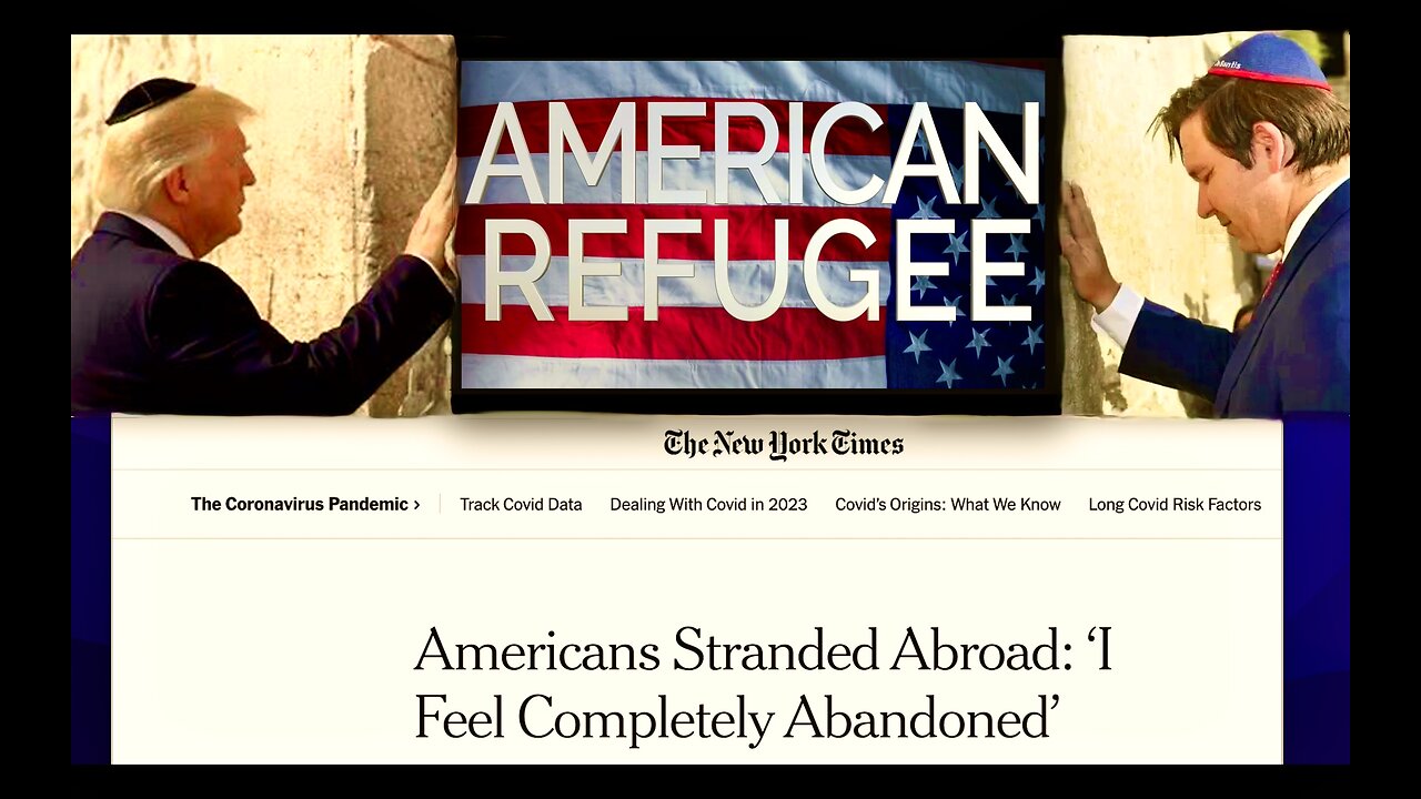 Trump DeSantis GOP Abandon USA In Favor Of Israel New York Times Expose American Refugees Worldwide
