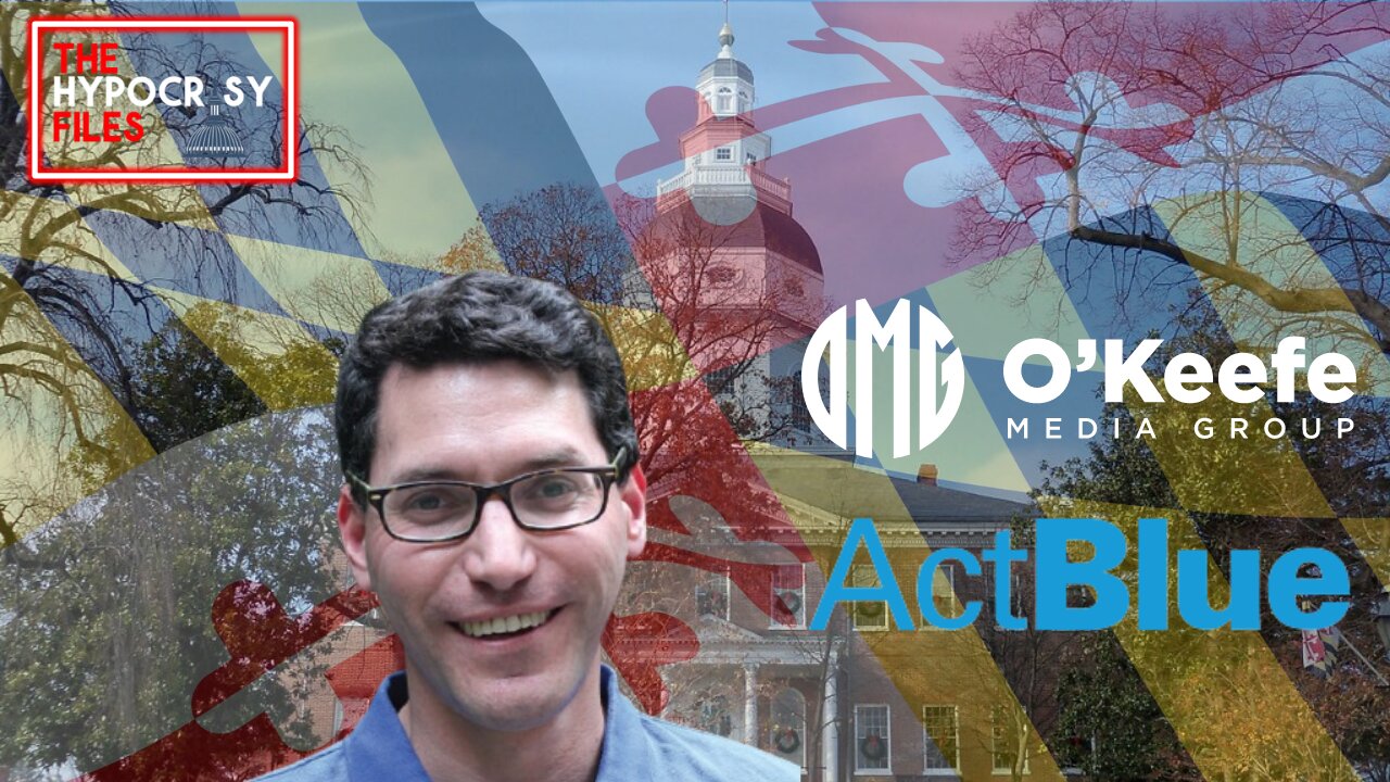 Maryland Democrat Does Not Like O'Keefe Media Group Looking Into ActBlue