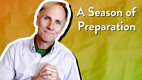 A Season of Preparation | Mark Nicholson | The PassionLife Podcast