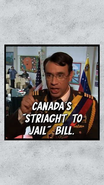 Canada's "Straight To Jail" Bill