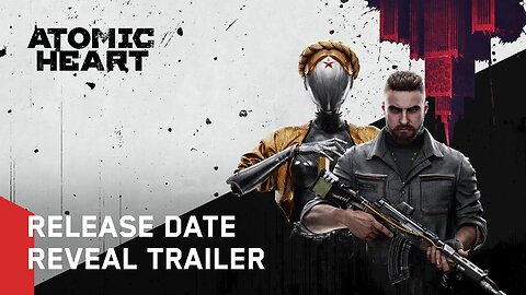 Atomic Heart - Release Date Trailer and Preorders