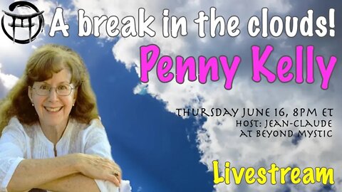 🔴LIVESTREAM: A BREAK IN THE CLOUDS WITH PENNY KELLY & Jean-Claude@BeyondMystic