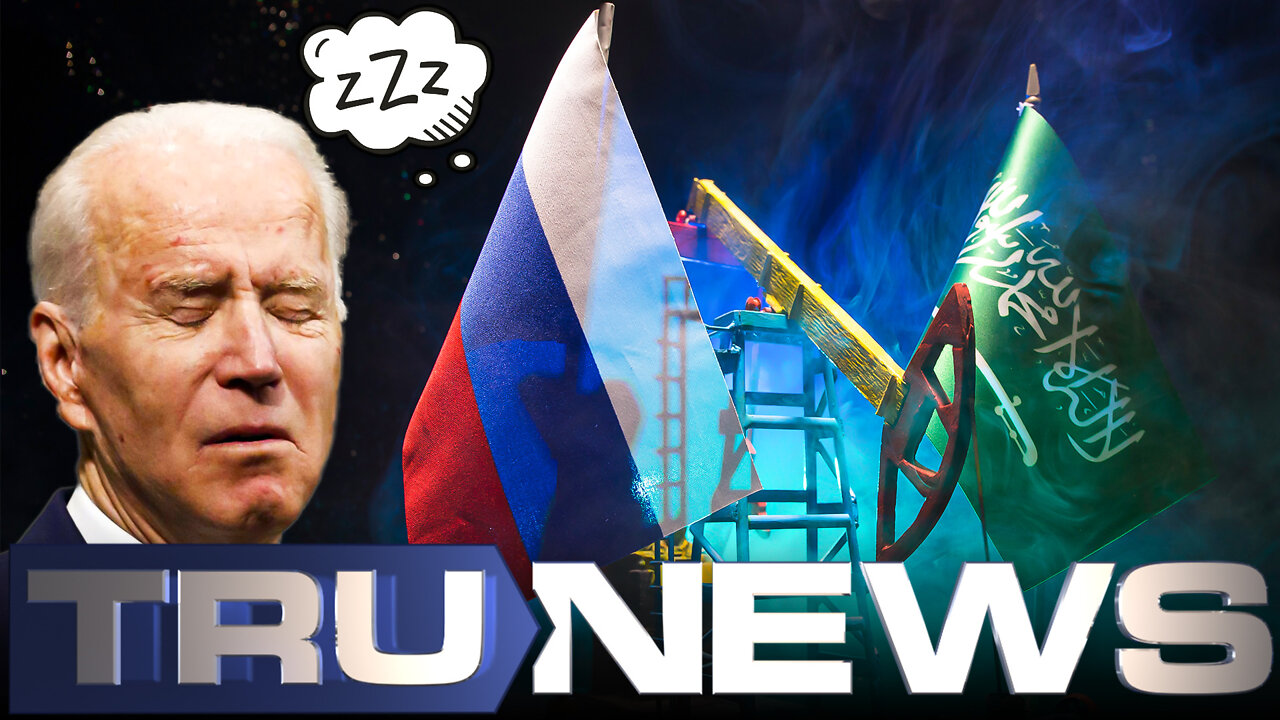 Wake Up Sleepy Joe: Saudis Cozy Up to Russia