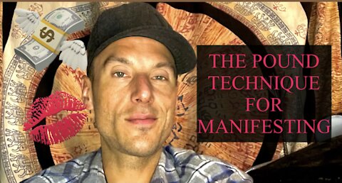 POUND TECHNIQUE FOR MANIFESTING