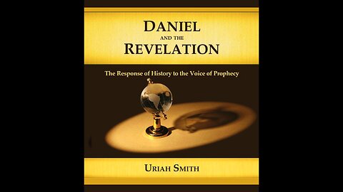 Daniel and the Revelation – Uriah Smith Audiobook (Part 1 of 3). 🇺🇸