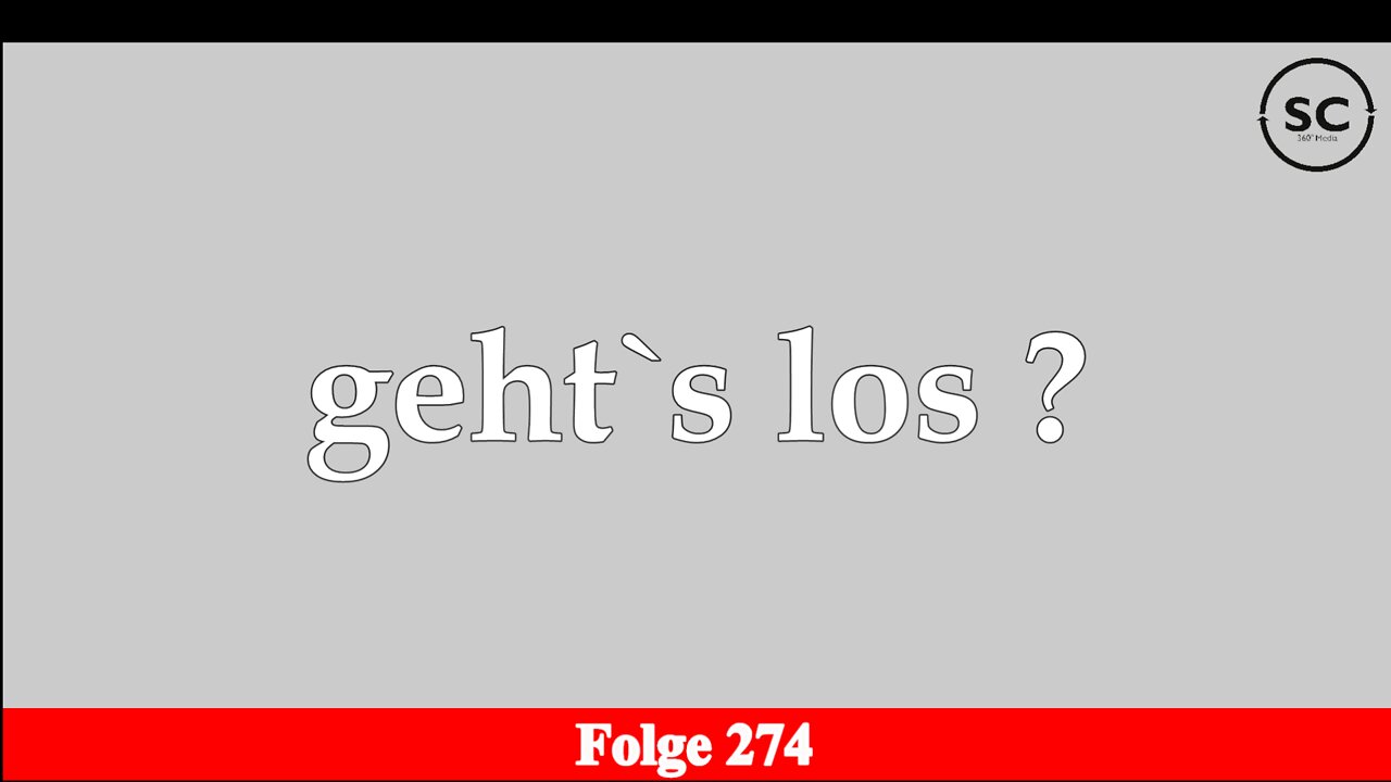 geht`s los ? Folge 274