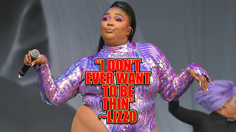 Professional Fat Woman Lizzo Proclaims She Never Wants To Be Thin