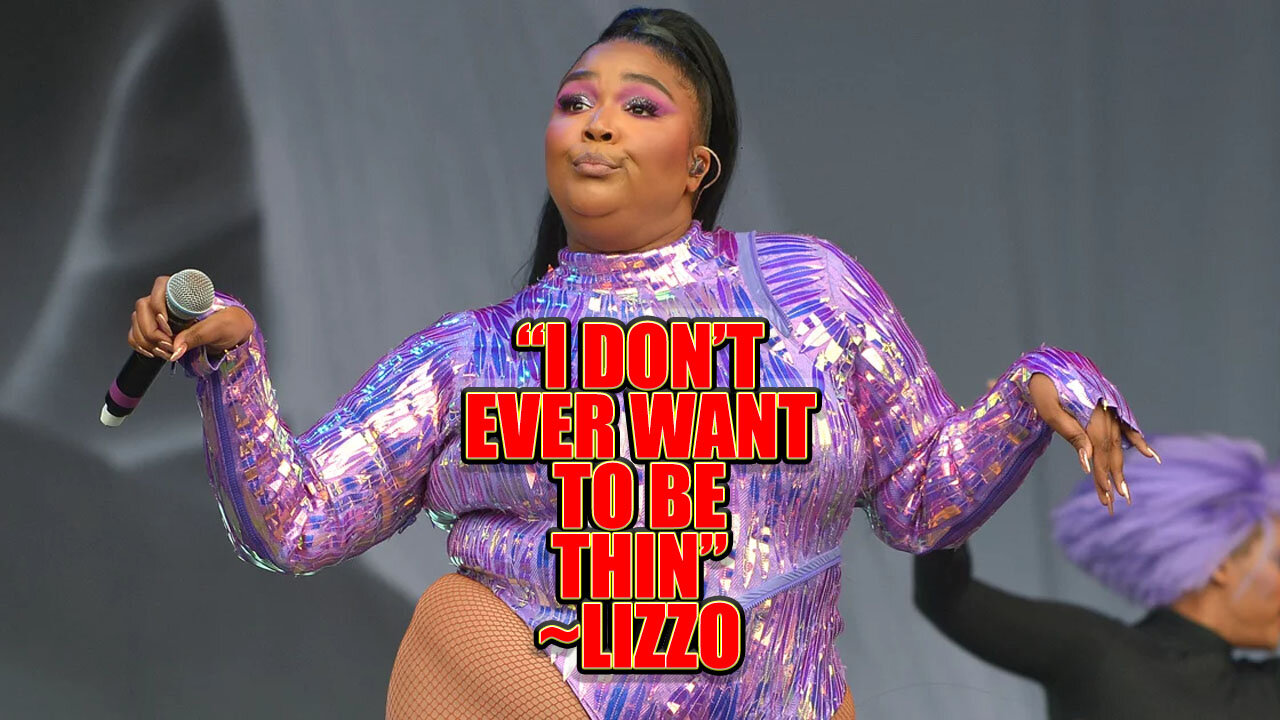 Professional Fat Woman Lizzo Proclaims She Never Wants To Be Thin