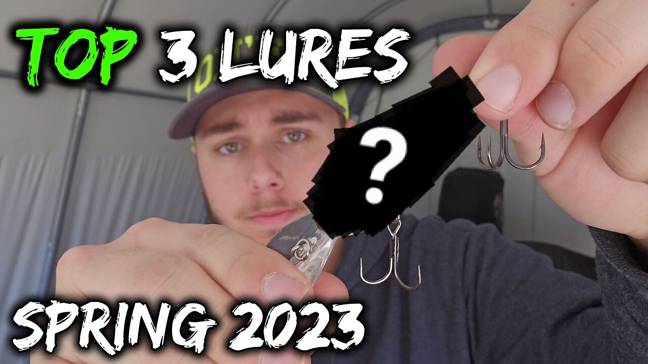 My Top 3 LURES – Spring 2023