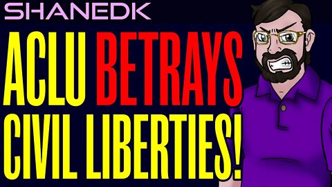 ACLU BETRAYS Civil Liberties!