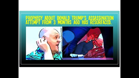 EP. 2 PROPHECY ABOUT TRUMP'S ASSASSINATION ATTEMPT from 3 mos. ago