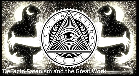 DeFacto Satanism and the Great Work