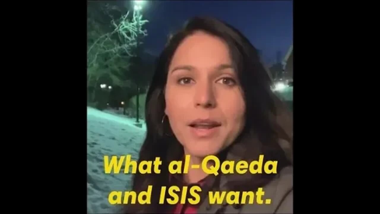 "THIS IS EXACTLY WHAT AL QAEDA AND ISIS WANT!" TULSI GABBARD