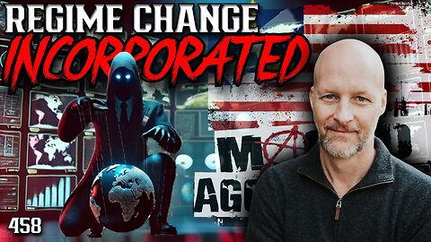 #458: Regime Change Incorporated