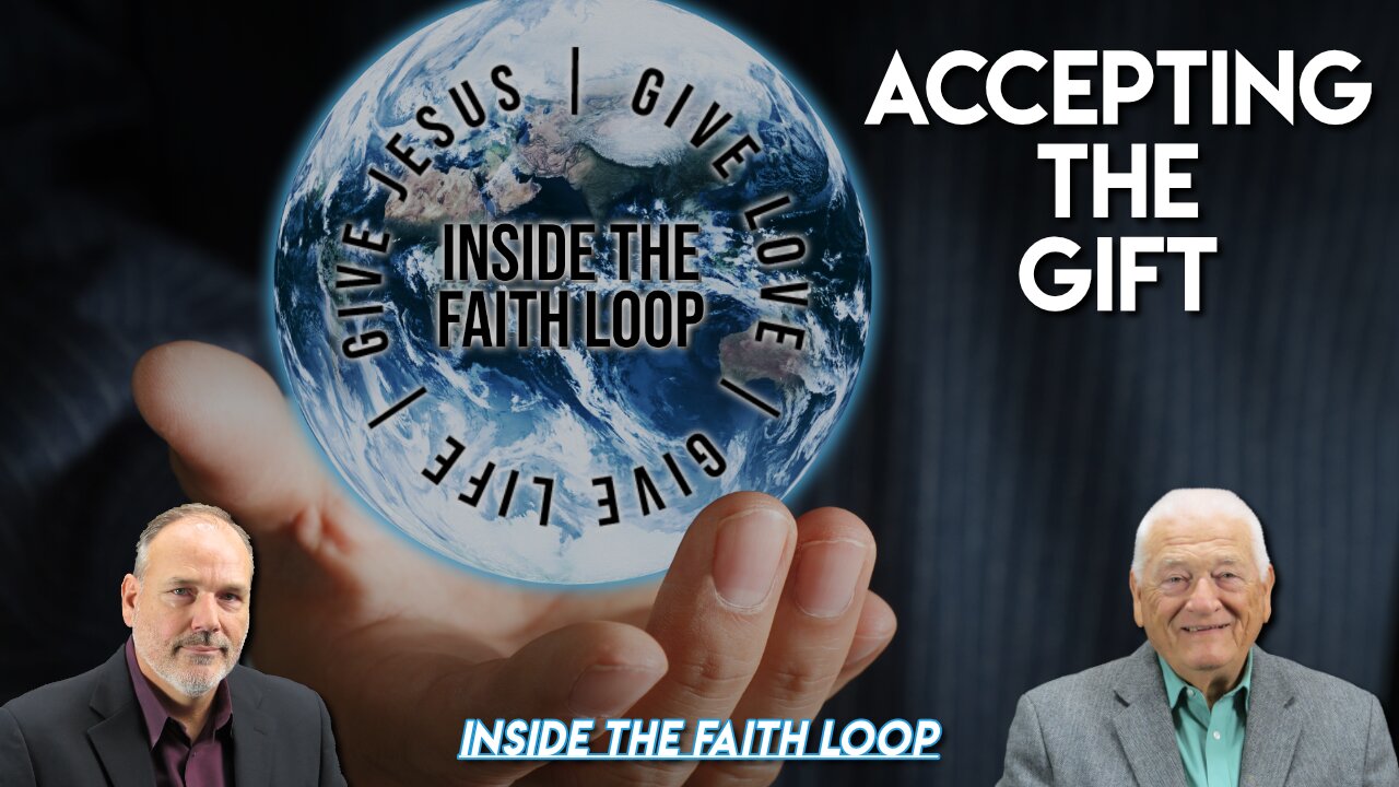 Accepting the Gift | Inside the Faith Loop