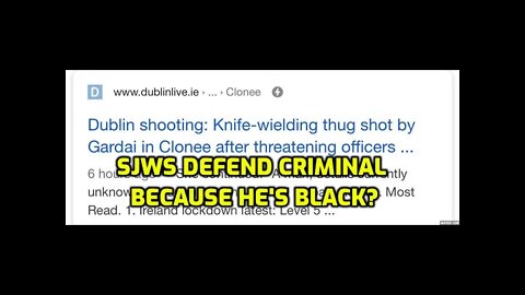 GARDA SHOOT BLACK MAN - SJWS RUSH TO DEFEND CRIMINAL BEHAVIOUR - NINJA KNIGHT