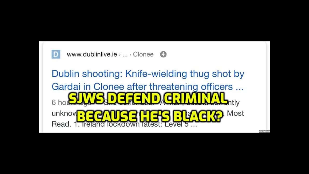 GARDA SHOOT BLACK MAN - SJWS RUSH TO DEFEND CRIMINAL BEHAVIOUR - NINJA KNIGHT