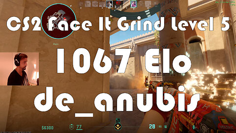 CS2 Face-It Grind - Face-It Level 5 - 1067 Elo - de_anubis