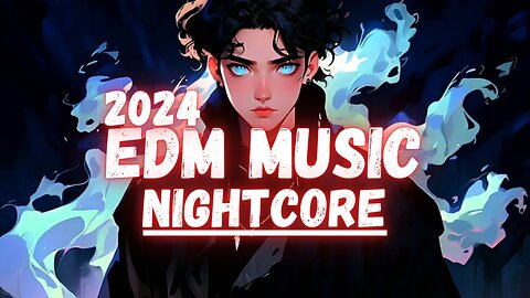 EDM Music 2024 II Nightcore Music 2024 II Remixes Of Popular Songs
