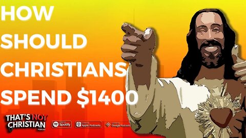 How Should Christians Spend $1400