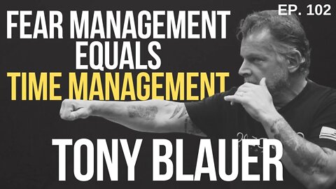 Tony Blauer - The Master of FEAR | Essential 11 Ep. 102