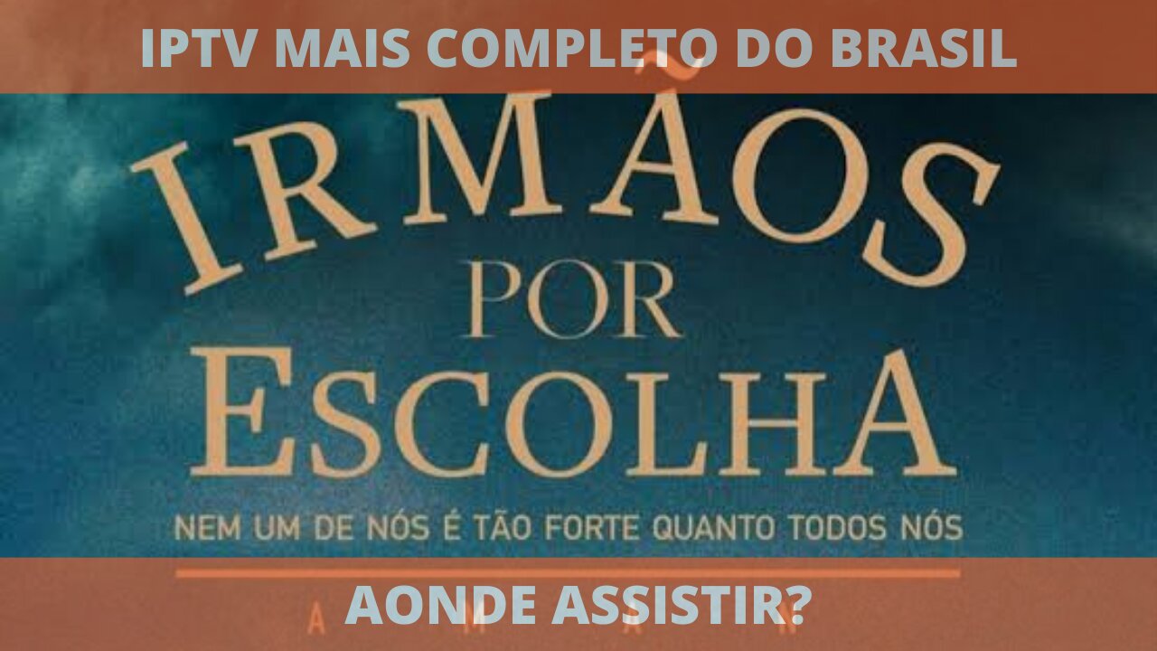 Aonde assistir o filme completo IRMÃOS POR ESCOLHA