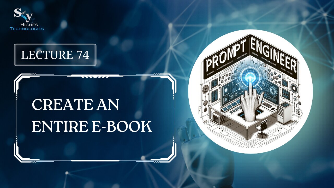 74. Create an Entire E-Book | Skyhighes | Prompt Engineering