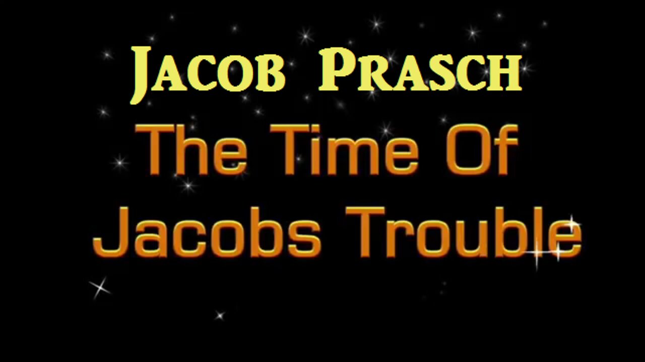 Jacob's Trouble and the Last Days___Jacob Prasch