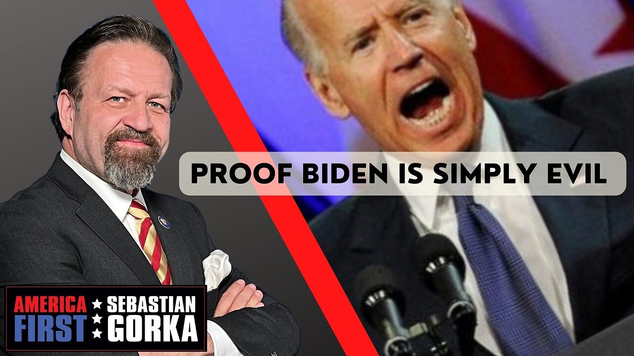 Proof Biden is simply evil. Sebastian Gorka on AMERICA First