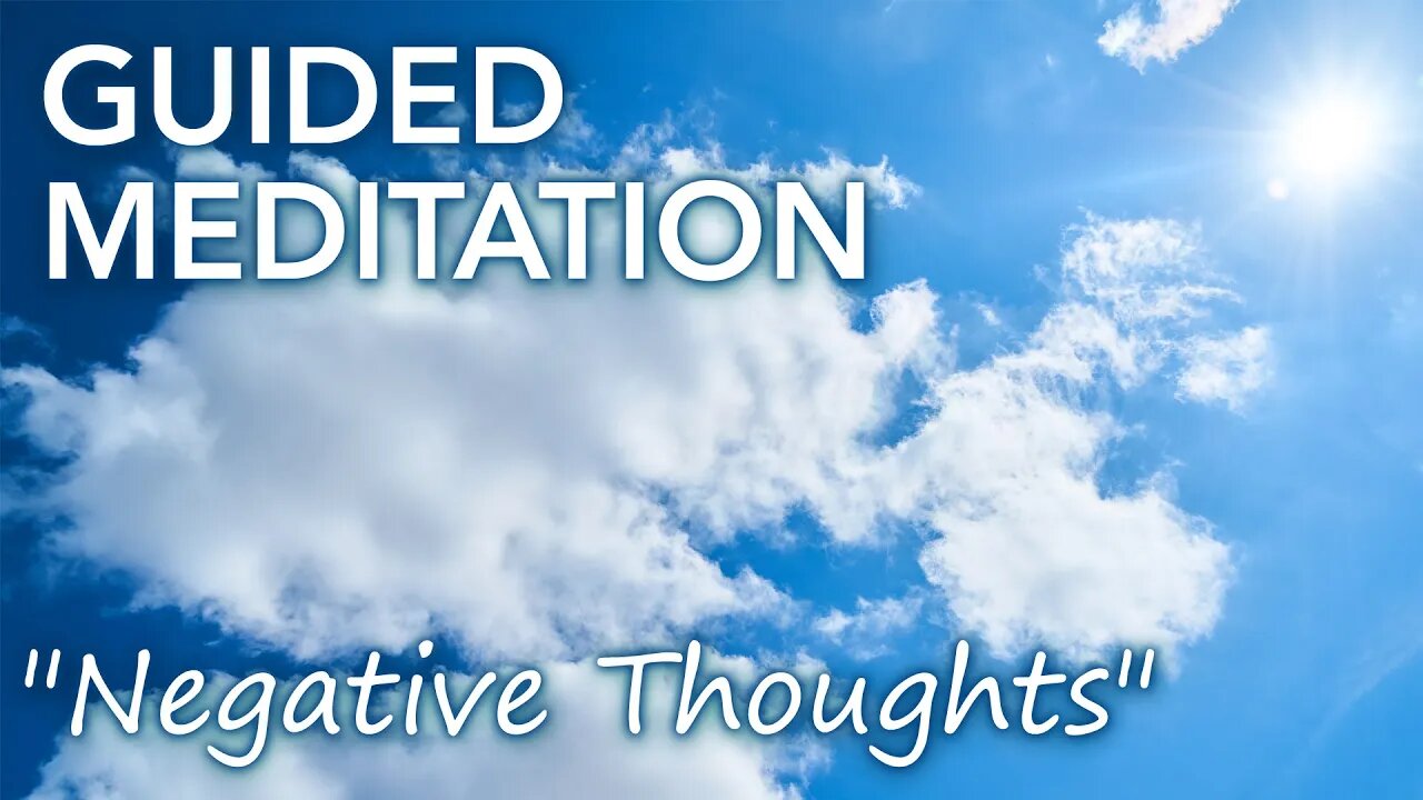 Release negative thoughts meditation [12 minutes]