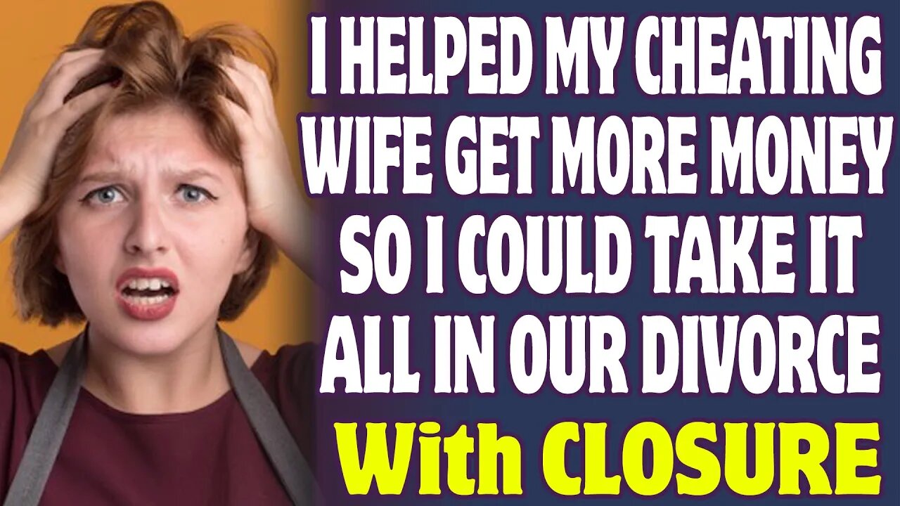 I Helped My Cheating Wife Get More Money So I Could Take It All In Our Divorce | Reddit ProRevenge