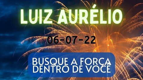 LUIZ AURÉLIO Busque a força dentro de você #luizaurelio