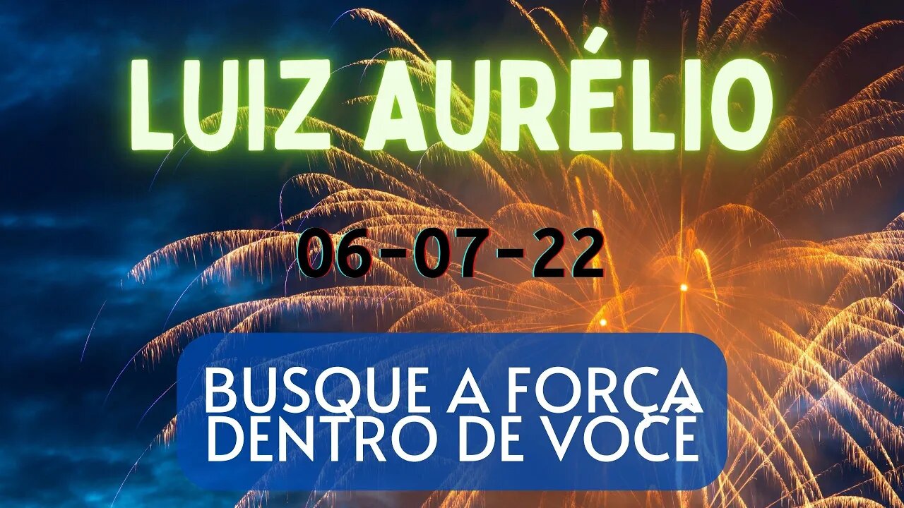 LUIZ AURÉLIO Busque a força dentro de você #luizaurelio