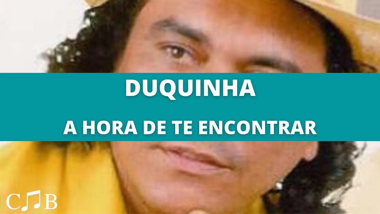 Duquinha - A Hora de Te Encontrar