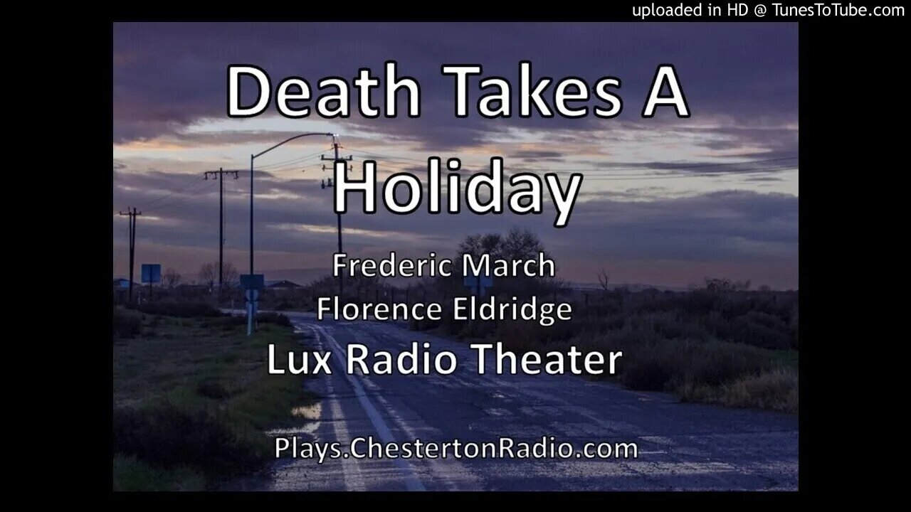 Death Takes a Holiday - Frederic March - Florence Eldridge - Lux Radio Theater