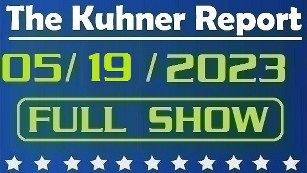 The Kuhner Report 05/19/2023 [FULL SHOW] FBI Whistleblowers testify before Congress about the agency's corruption and politicization