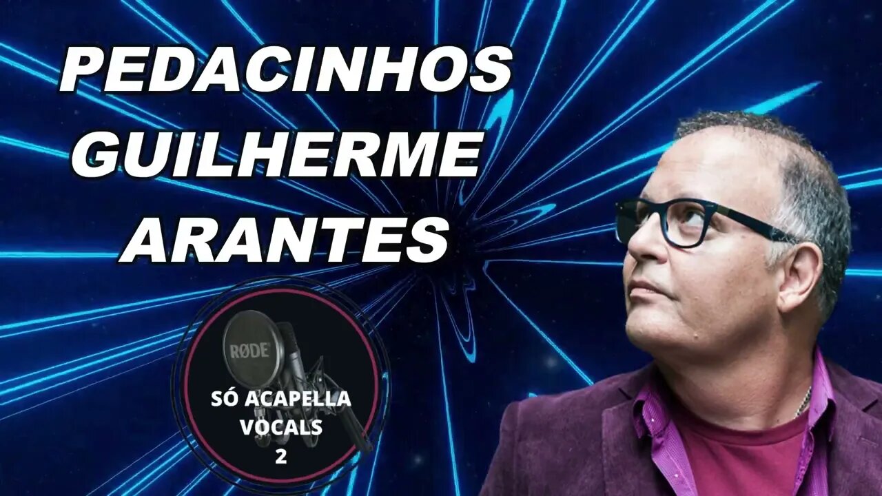 Guilherme Arantes - Pedacinhos (Bye Bye So Long) ACapella