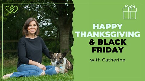 Black Friday & Thanksgiving Update & Offers! | CatherineEdwards.life