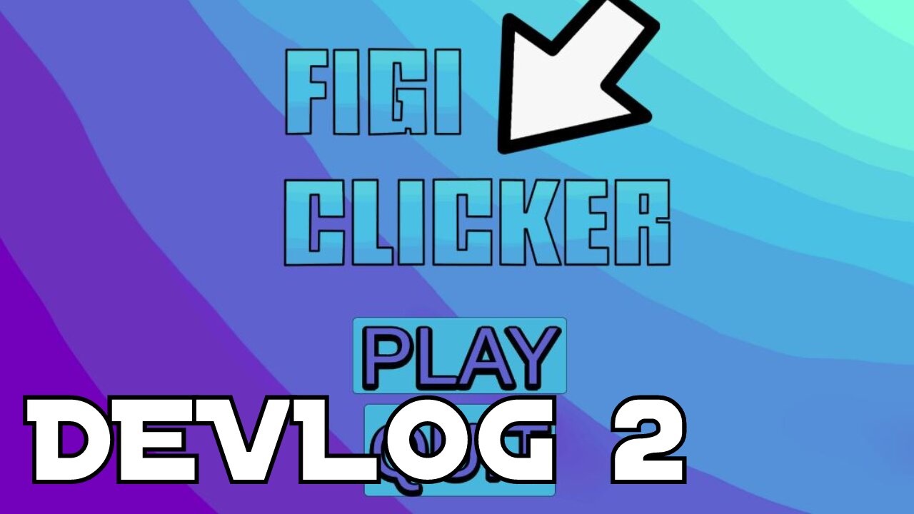 FigiClicker DevLog 2