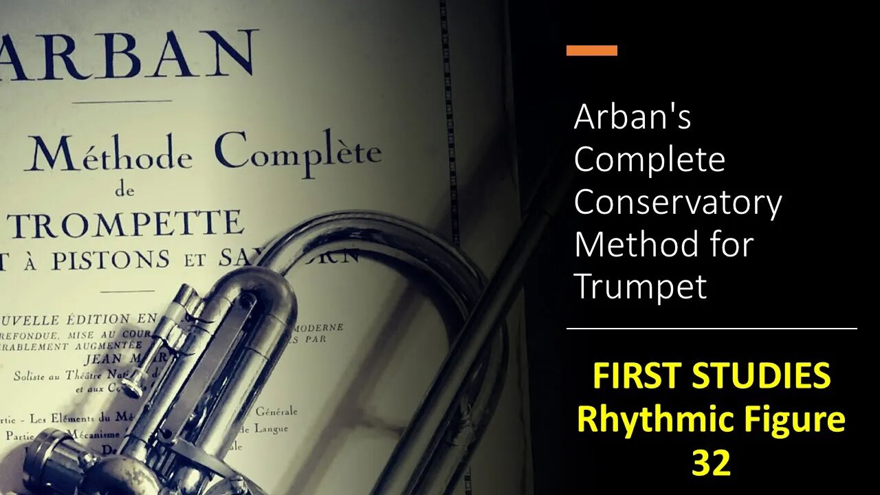 Arban's Complete Conservatory Method for Trumpet - [FIRST STUDIES] / (Rhythmic Figure) 32