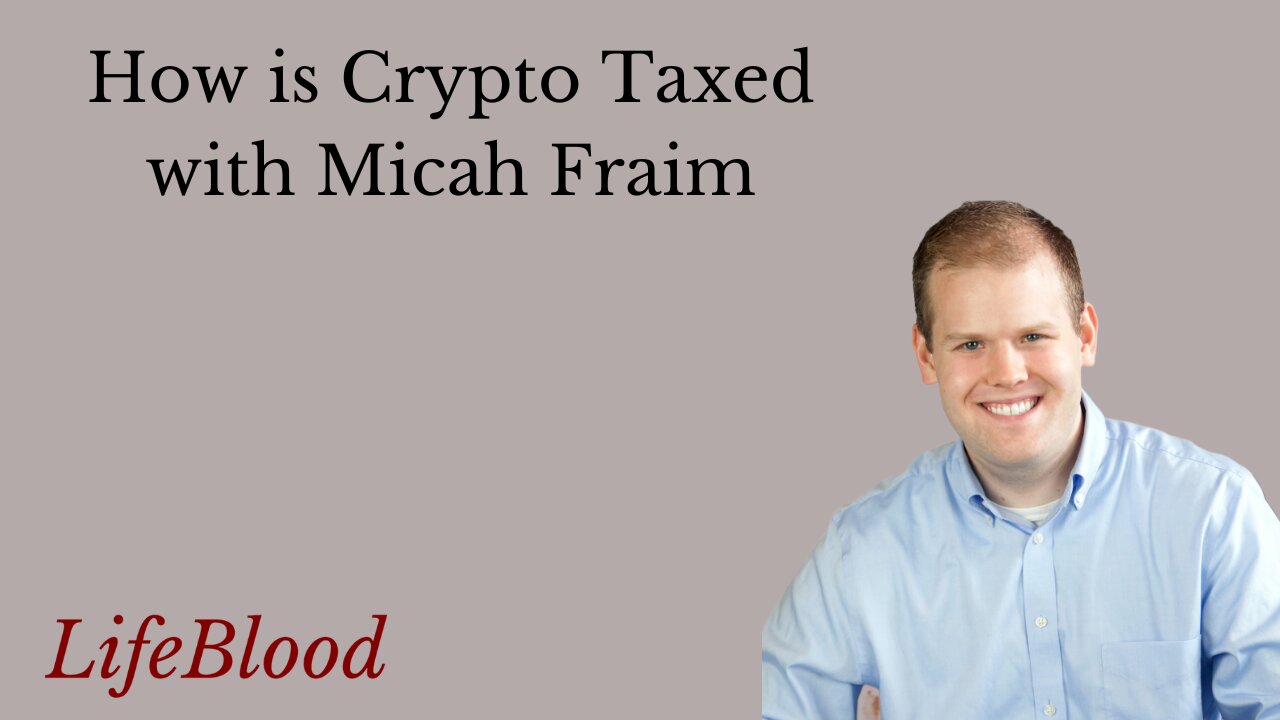 How is Crypto Taxed with Micah Fraim