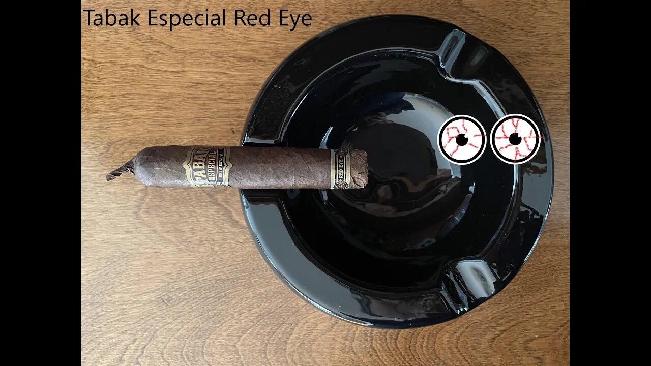 Cigar murderer on the loose again! Drew Estate's Tabak Especial Red Eye cigar discussion.