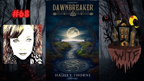 WITF #68: Dawnbreaker with Hadley Thorne