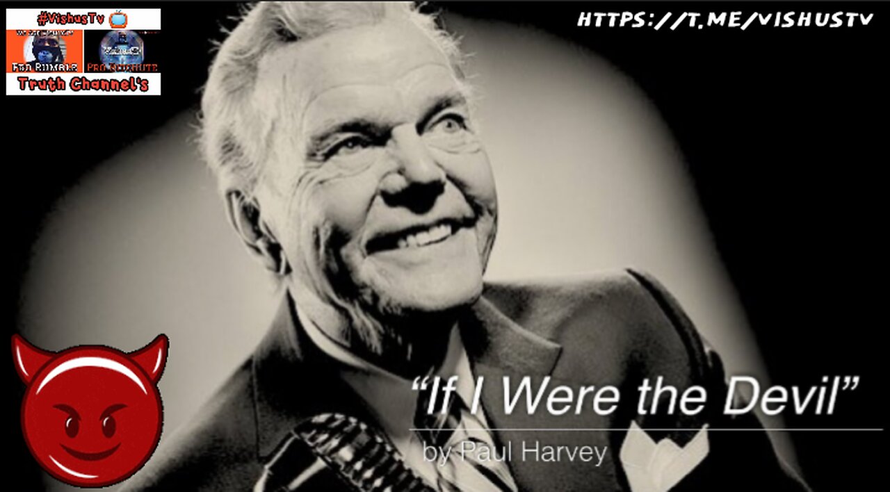 "If I Where The Devil" By Paul Harvey... #VishusTv 📺