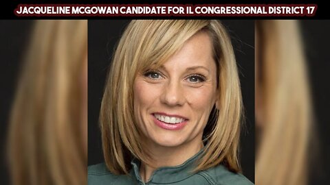 Jacqueline McGowan Candidate For IL Congressional District 17